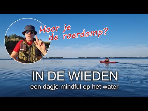 NATUURLIJK OP PAD #37 - IN DE WIEDEN - een dagje mindful op het water