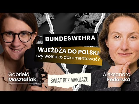 ŚWIAT BEZ MAKIJAŻU #18: Bundeswehra widziana w Polsce. Stary skład nowego rządu w Berlinie