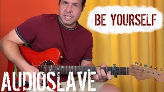 Guitar Lesson: How to play "Be Yourself" by Audioslave!