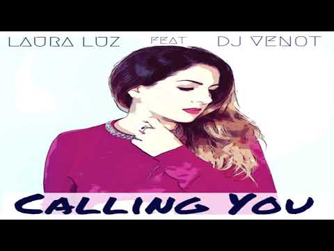 Laura Luz feat Dj Venot - Calling You (Bachata Fusion)