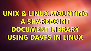 Unix & Linux: mounting a SharePoint document library using davfs in Linux