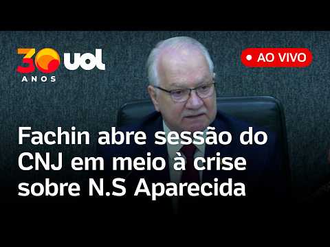 Fachin abre sessão do CNJ em meio à crise sobre Nossa Senhora Aparecida; assista ao vivo