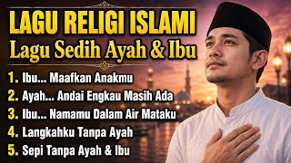 Download lagu Lagu Sedih Tentang Ayah & Ibu 🥹 Bikin Nangis & Rindu Orang Tua | Lagu Religi Islam mp3