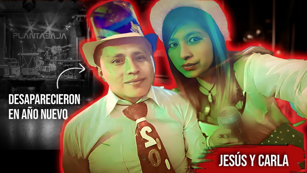 Salieron a festejar Año Nuevo y DESAPARECIERON ¿Qué pasó con Carla Bellot y Jesús Cañisaire?