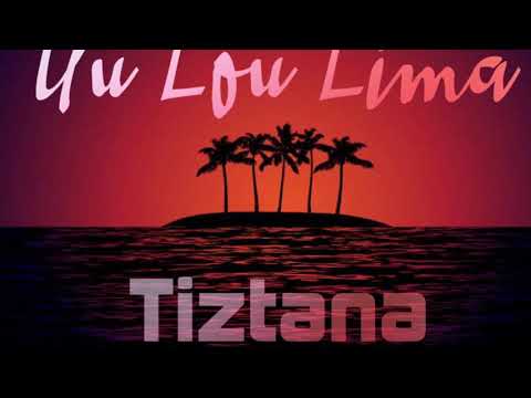 Tiztana - Uu Lou Lima (Le Aniva) [Audio]