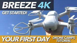 BREEZE 4K - YOUR FIRST DAY - DRONE CAMPS TUTORIAL