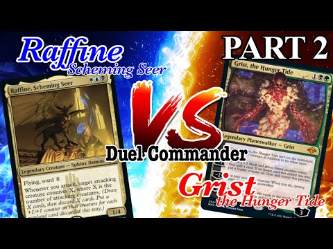 Raffine, Scheming Seer       VS        Grist, the Hunger Tide - PART 2