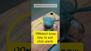 99% don&#39;t know how to consume chia seeds #shortsfeed #chia #shortsvideo #shortsviral
