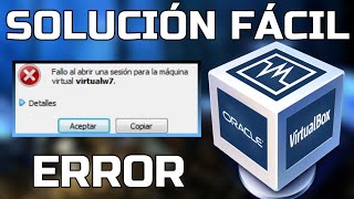 SOLUCIÓN 2022 | fallo al abrir una sesión para la máquina virtual VIRTUALBOX | windows 10, 7, 8