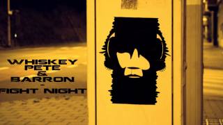 Whiskey Pete & Barron - Fight Night