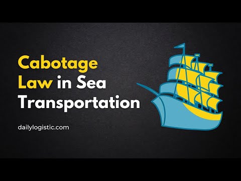 Cabotage Law in Sea Transportation - Daily Logistics