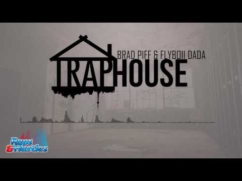 Brad Piff & Flyboii Dada - Trap House (Raps&Hustles Premiere)