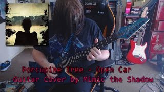 Porcupine Tree - Open Car | Guitar Cover by Mimic the Shadow + improv outro solo