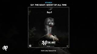 Styles P -  I Ain&#39;t Shit [S.P. The Goat]