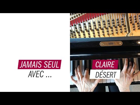 Jamais seul avec... Claire Désert