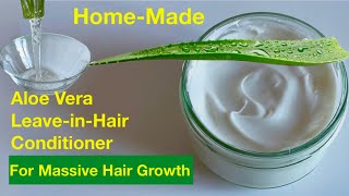 Fresh ALOE VERA Leave-in-Hair Conditioner For A Healthy, Strong And Massive Hair Growth (Homemade)