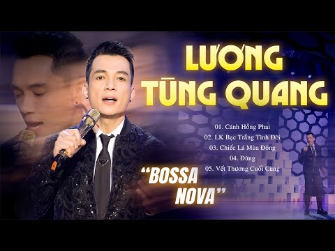 Lương Tùng Quang | Mini Show Bossa Nova | Cánh Hồng Phai, Chiếc Lá Mùa Đông...