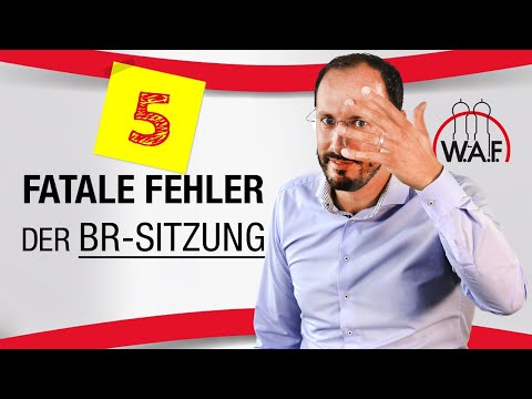 Betriebsratssitzung: Die 5 fatalsten Fehler | Betriebsrat Video