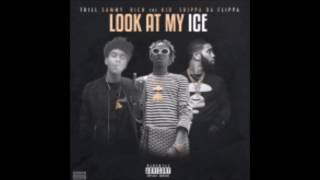 Trill Sammy - Look At My Ice Ft. Rich The Kid & Skippa Da Flippa