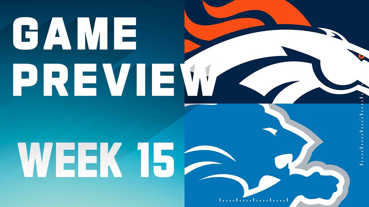 Denver Broncos vs. Detroit Lions | 2023 Week 15 Game Preview