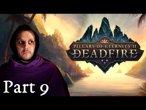 Pillars of Eternity II: Deadfire - Live Let's Play | #9