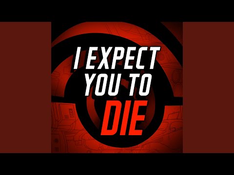 I Expect You To Die