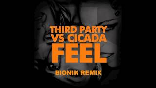 Third Party vs Cicada - Feel (BIONIK Remix)