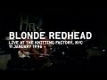 BLONDE REDHEAD 1.11.1996 (full set) NYC