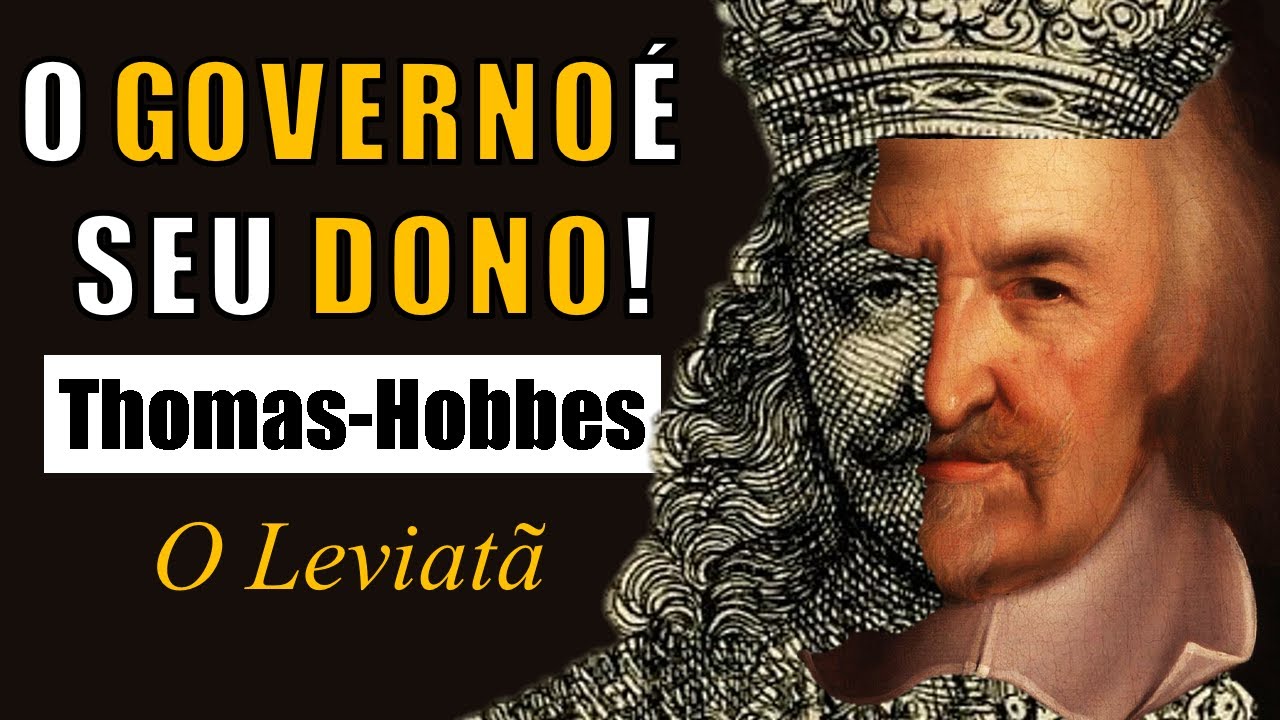 Por que o Governo te controla ? | Thomas Hobbes | Filosofia | O Leviatã