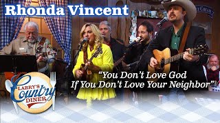 RHONDA VINCENT performs YOU DON'T LOVE GOD IF YOU DON'T LOVE YOUR NEIGHBOR on LARRY'S COUNTRY DINER!