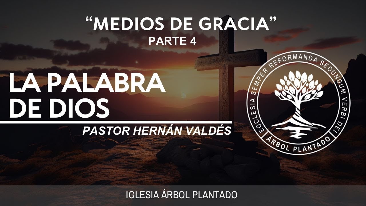 387 - Medios de gracia - La Palabra de Dios - Parte 4