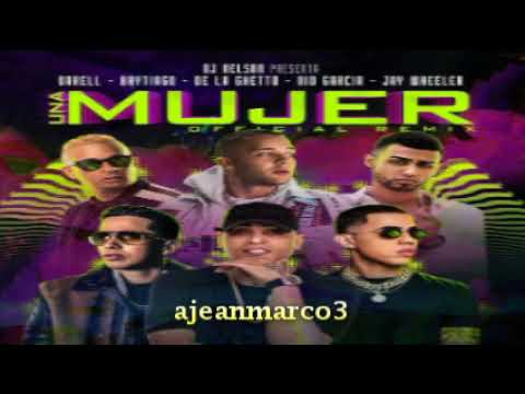 DJ Nelson Ft Darell  Brytiago  De La Ghetto  Nio Garcia y Jay Wheeler   Una Mujer Official Remix