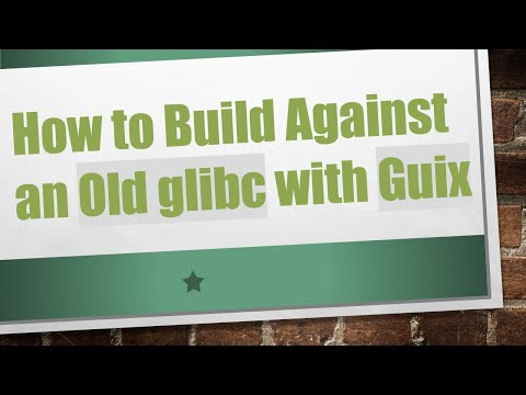How to Build Against an Old glibc with Guix