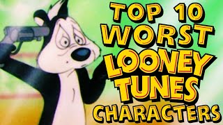 Top 10 Worst Looney Tunes Characters