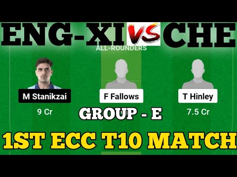 ENG-XI vs CHE || CHE vs ENG-XI Prediction || ENG-XI VS CHE 1ST ECC T10 GROUP E