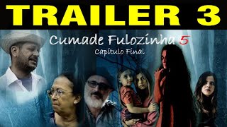 CUMADE FULOZINHA 5 - TRAILER 3