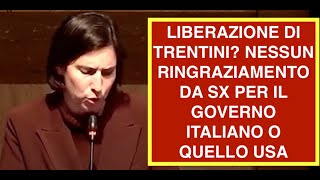 LIBERAZIONE DI TRENTINI? NESSUN RINGRAZIAMENTO DA SX PER IL GOVERNO ITALIANO O QUELLO USA