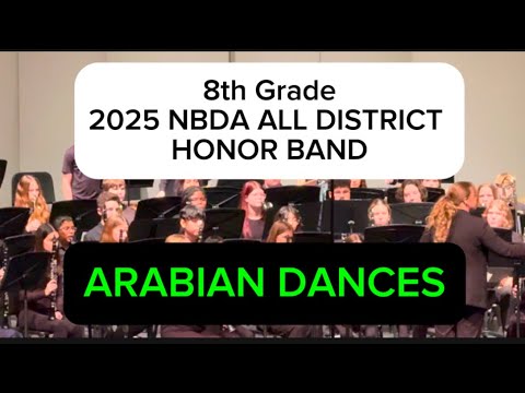 ARABIAN DANCES by Roland Barrett~ 8th Grade Honor Band~ 2025 NBDA All District Honor Band