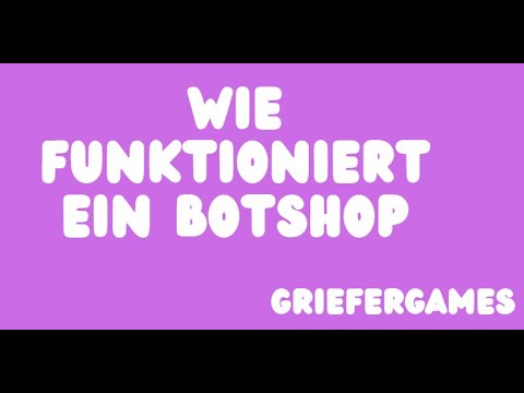 [Griefergames] 𝗧𝗨𝗧𝗢𝗥𝗜𝗔𝗟 ✯ Wie Funktioniert ein BotShop??? ✯ [PURPLE]