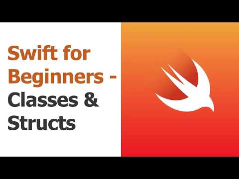 Swift for Beginners Part 5 Classes Structs