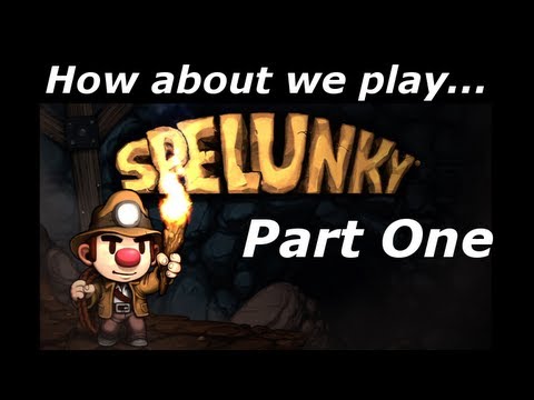 Let's Play Spelunky | NEW VERSION | Part One