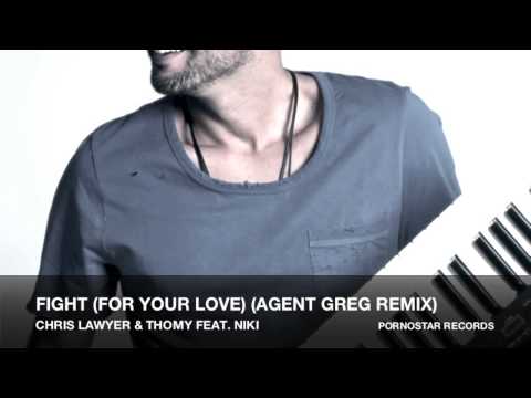 Chris Lawyer & Thomy feat. Niki - Fight (For Your Love) (Agent Greg Remix)