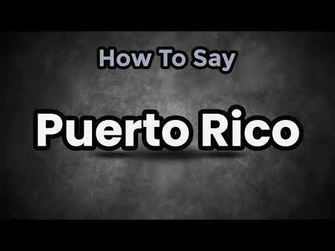 How To Pronounce Puerto Rico? (CORRECTLY) Meaning & Pronunciation