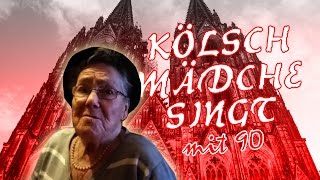 KÖLSCH MÄDCHE | OMA SINGT