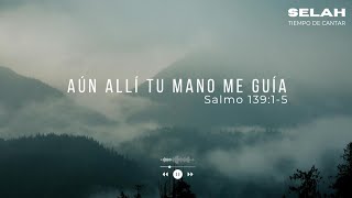 Tú Me Conoces Señor | Salmo 139 (Paz para el Alma Cansada y Ansiedad)