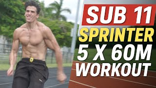 Sub 11sec 100m Sprint Workout: 5 x 60m