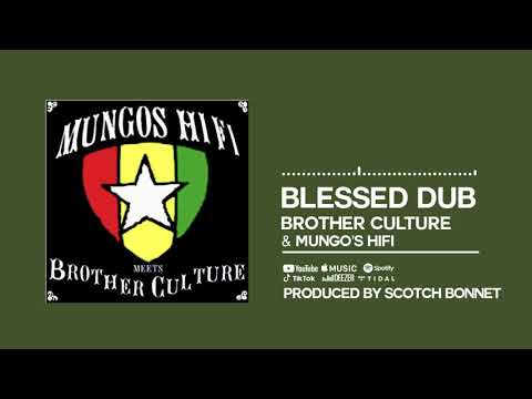 Brother Culture & Mungo's Hifi - Blessed Dub [Official Audio]
