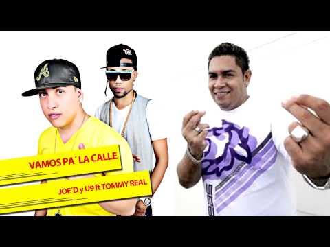 Joe´D y U9 Ft Tommy Real - Vamos Pa' La Calle (Audio Oficial)