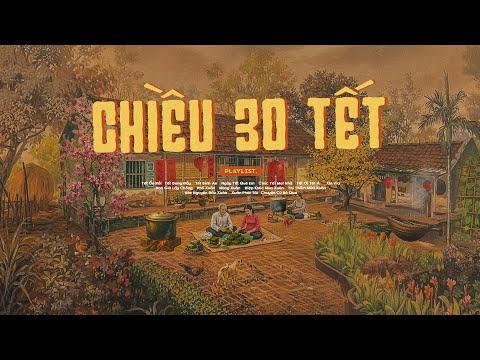 𝐏𝐥𝐚𝐲𝐥𝐢𝐬𝐭 Chiều 30 Tết - Về Nhà Là Có Tết 🎍Nhạc Xuân Chill Nghe Là Muốn Về Quê Ăn Tết