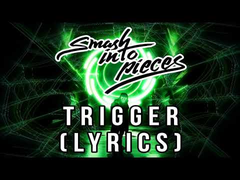 Smash Into Pieces - Trigger (歌詞) 💥 震撼歌詞揭密！ (Smash Into Pieces - Trigger (Lyrics))